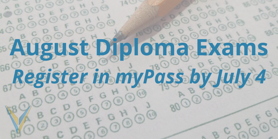 August 2022 Diploma Exams – Register by July 4