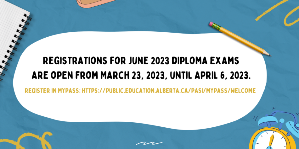June 2023 Diploma Exam Registration Open March 23, 2023