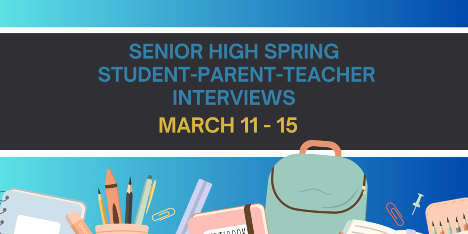 Senior High Spring Student-Parent-Teacher Interviews Are Approaching.