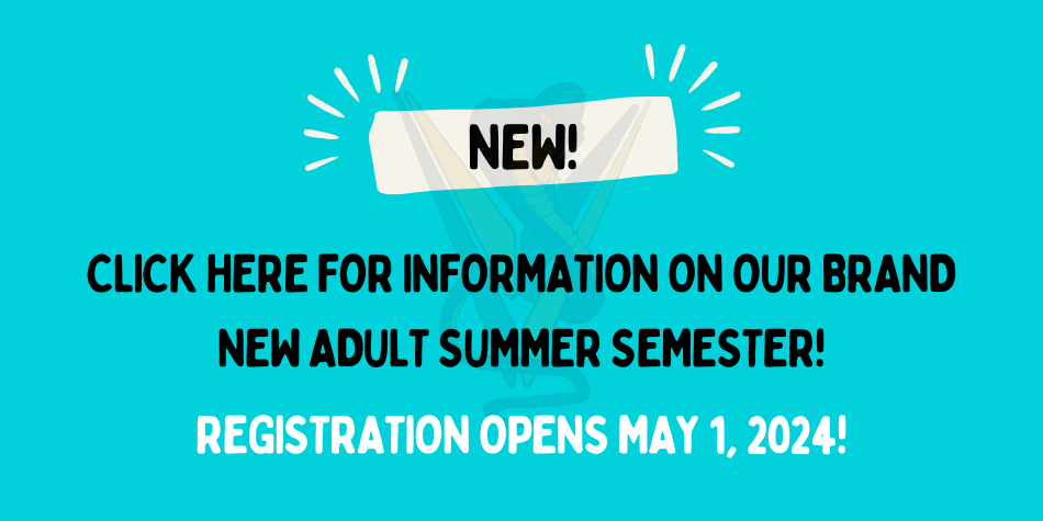 Adult Summer Semester – Register May 1, 2024!